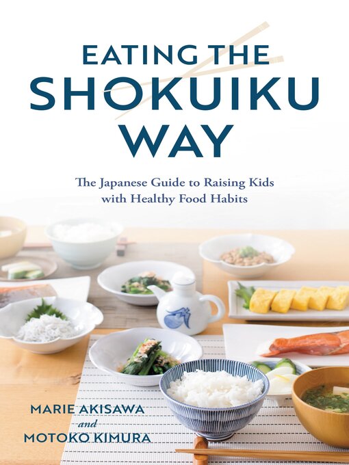 Title details for Eating the Shokuiku Way by Marie Akisawa - Available